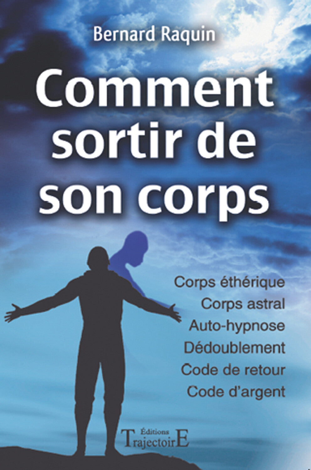 Comment sortir de son corps – Livre sur les expériences de sortie hors du corps