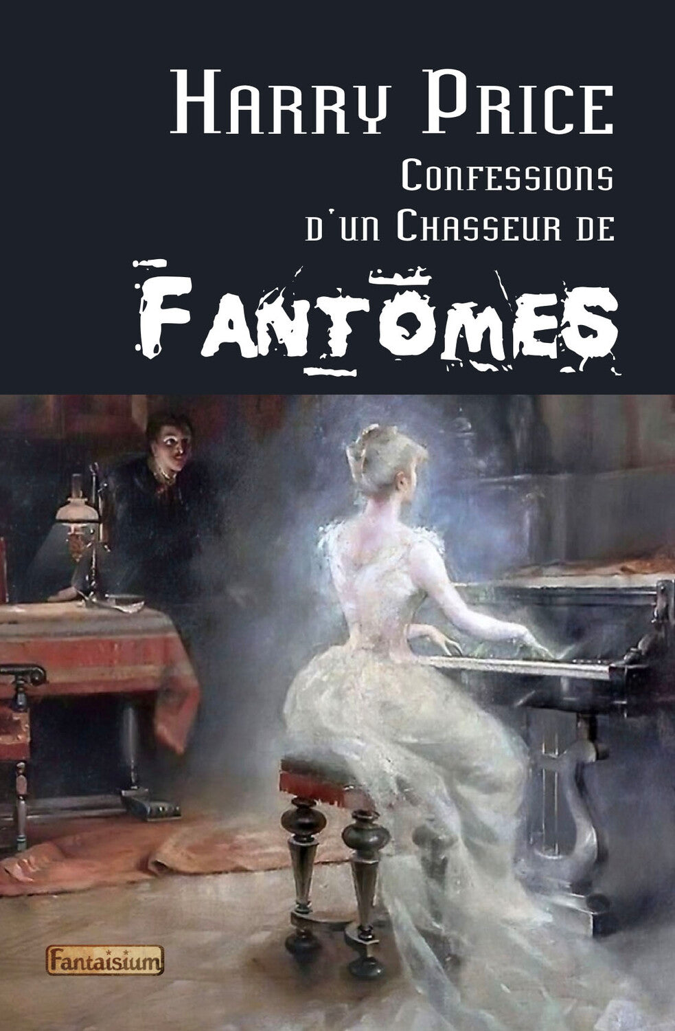 Confessions d’un chasseur de fantômes – Harry Price | Enquêtes paranormales et spiritisme