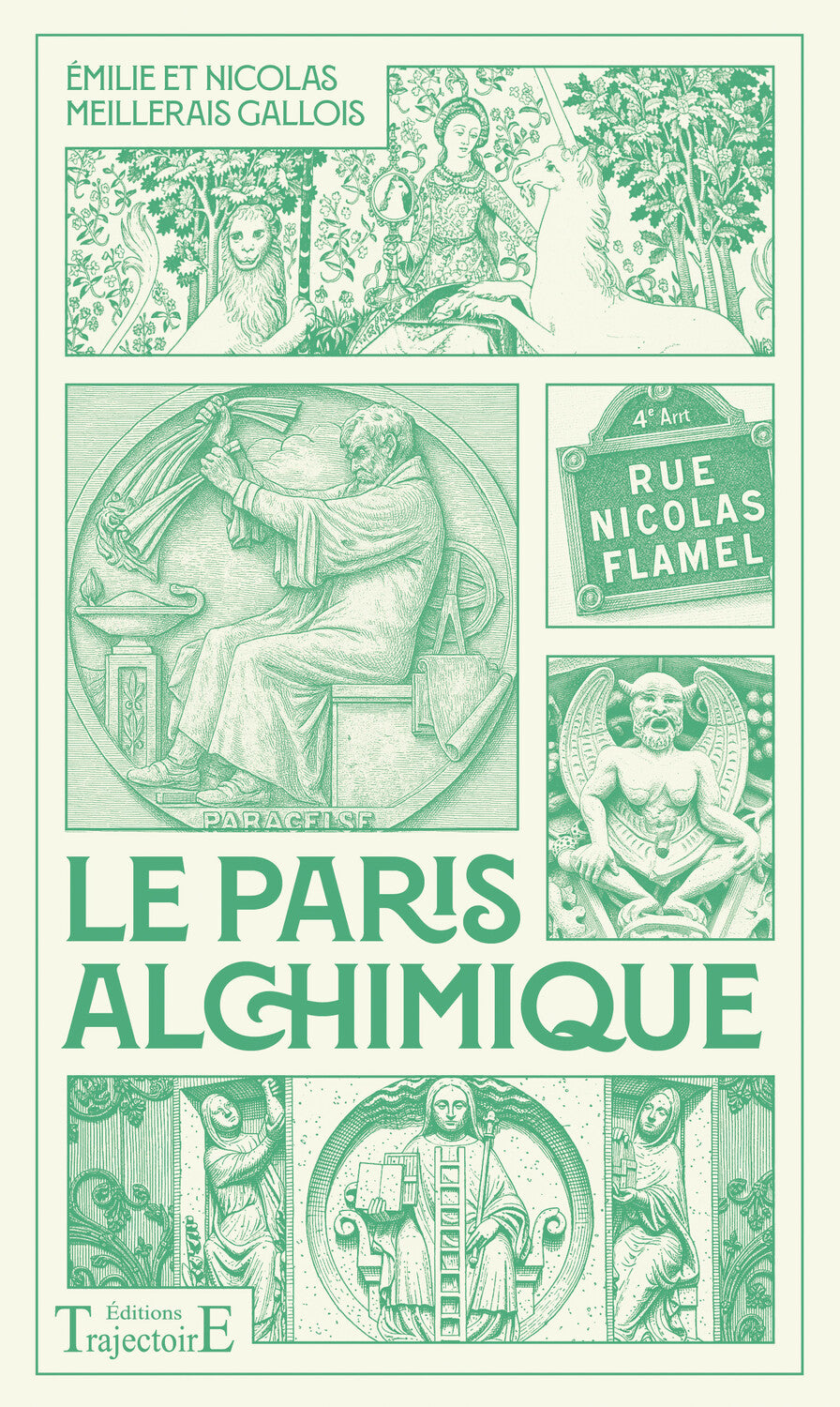 Le Paris alchimique – Guide des mystères de l’alchimie et des lieux secrets de Paris