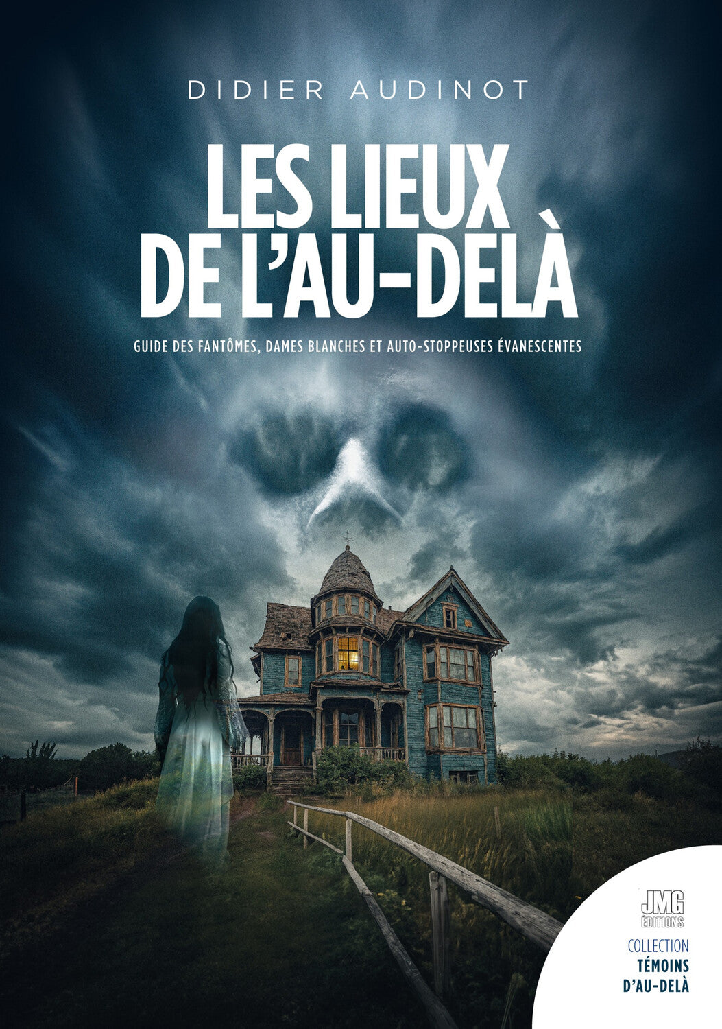 Les lieux de l’au-delà – Guide des fantômes, dames blanches et lieux mystérieux en France