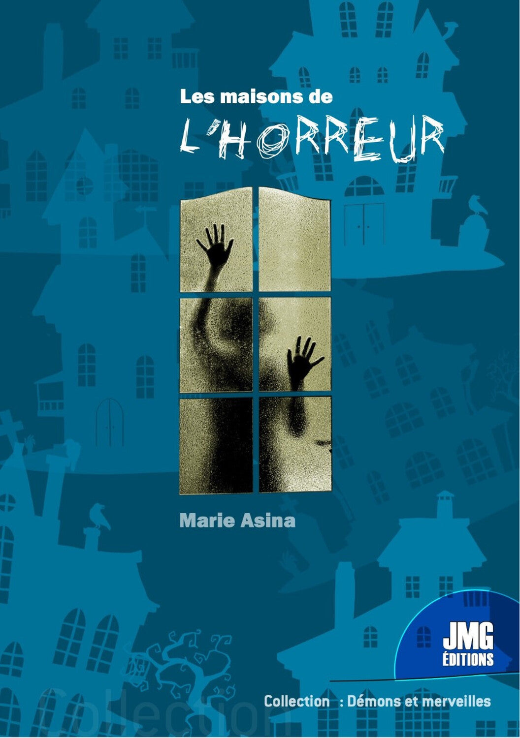 Les maisons de l’horreur – Récits de hantises terrifiantes et phénomènes paranormaux