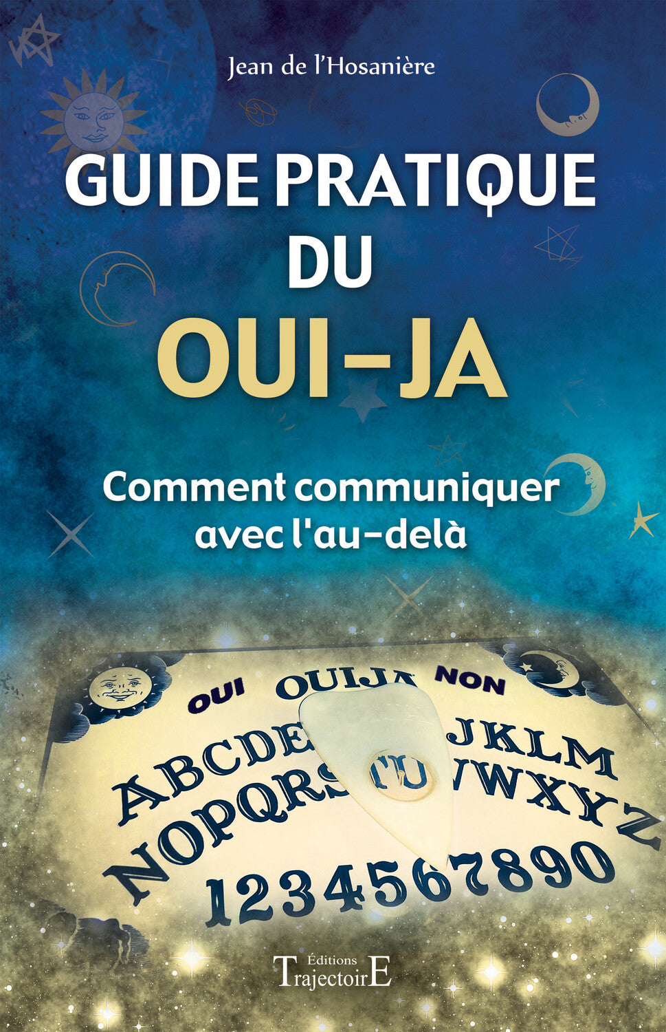 Guide pratique du oui-ja – Comment communiquer avec l’au-delà