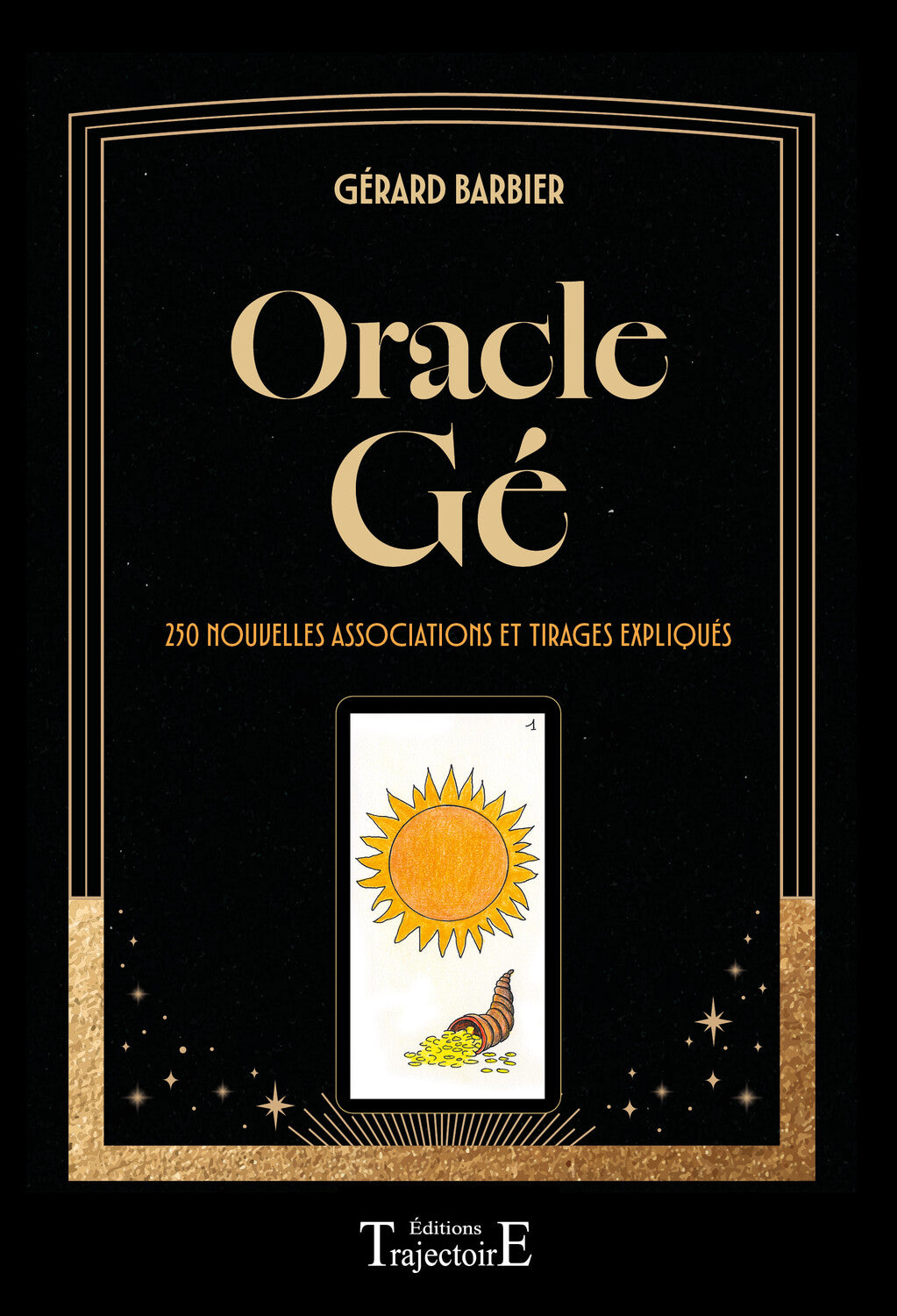 Oracle Gé – 250 Nouvelles Associations & Tirages Expliqués | Guide Divinatoire