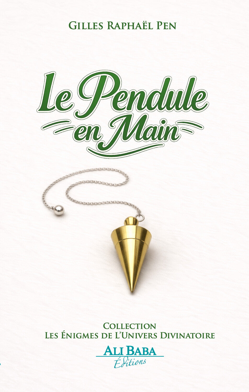 Guide pratique de radiesthésie • Pendule • Intuition • Énergies • Baguettes de sourcier